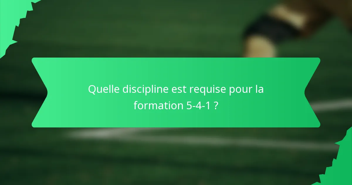 Quelle discipline est requise pour la formation 5-4-1 ?